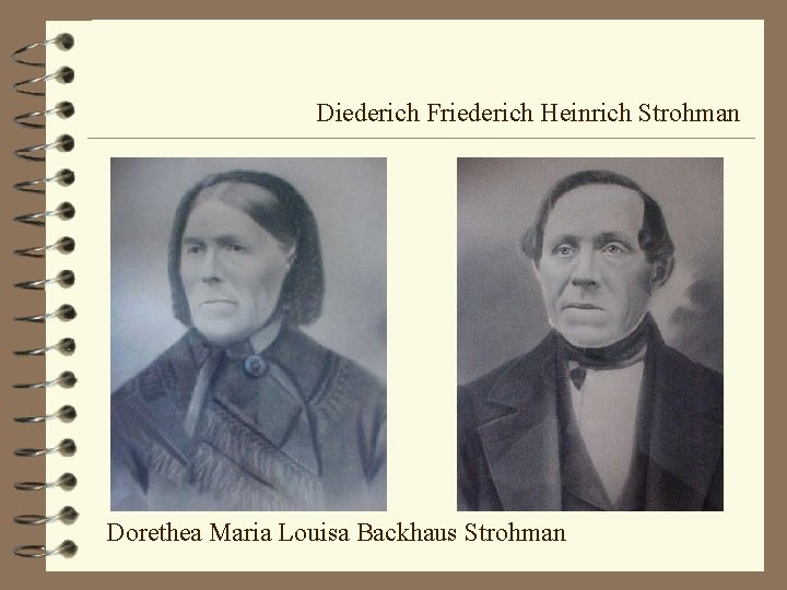 Diederich Friederich Heinrich Strohman Dorethea Maria Louisa Backhaus Strohman 