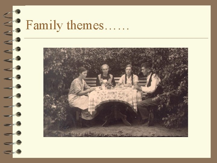 Family themes…… 