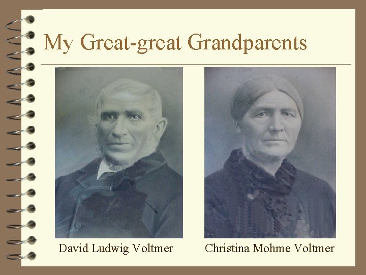 My Great-great Grandparents David Ludwig Voltmer Christina Mohme Voltmer 