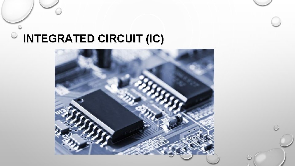 INTEGRATED CIRCUIT (IC) 