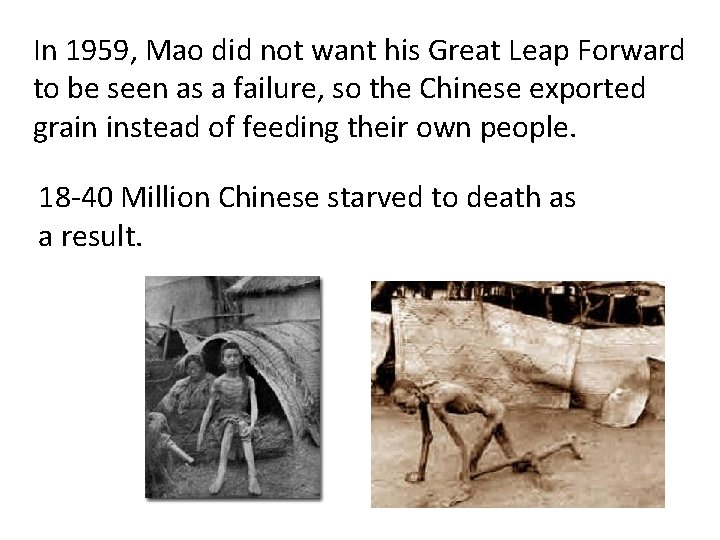 In 1959, Mao did not want his Great Leap Forward to be seen as