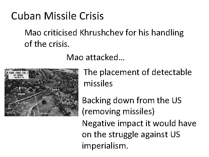 Cuban Missile Crisis Mao criticised Khrushchev for his handling of the crisis. Mao attacked…