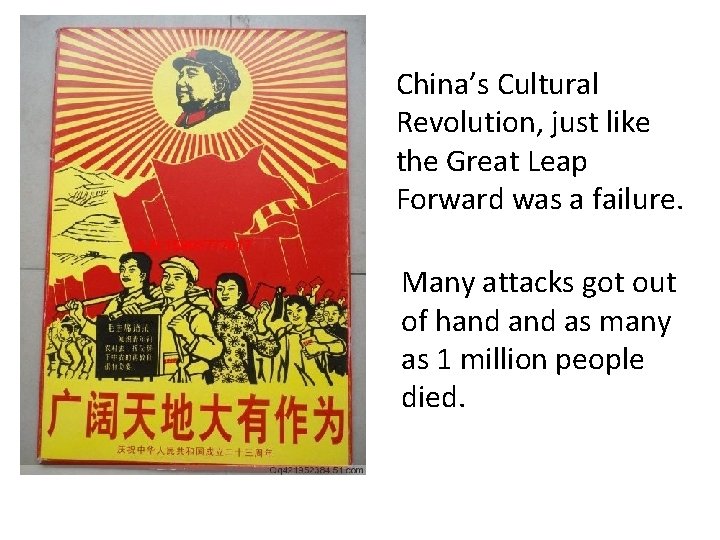 China’s Cultural Revolution, just like the Great Leap Forward was a failure. Many attacks