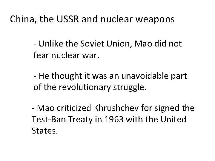 China, the USSR and nuclear weapons - Unlike the Soviet Union, Mao did not
