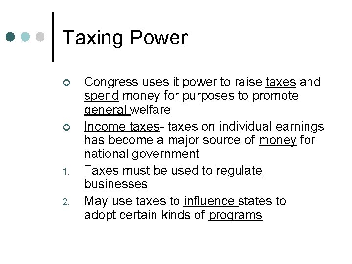 Taxing Power ¢ ¢ 1. 2. Congress uses it power to raise taxes and Taxing Power ¢ ¢ 1. 2. Congress uses it power to raise taxes and