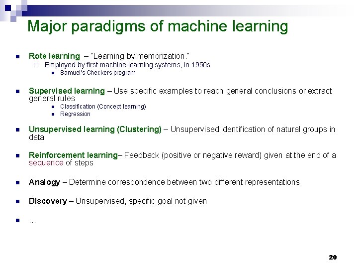 Major paradigms of machine learning n Rote learning – “Learning by memorization. ” ¨