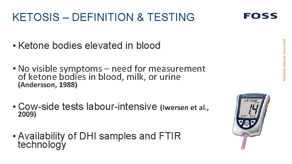 KETOSIS – DEFINITION & TESTING • Ketone bodies elevated in blood • No visible