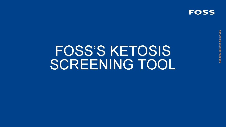 FOSS’S KETOSIS SCREENING TOOL 