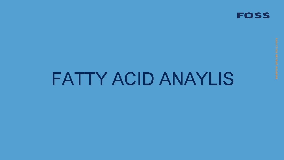 FATTY ACID ANAYLIS 