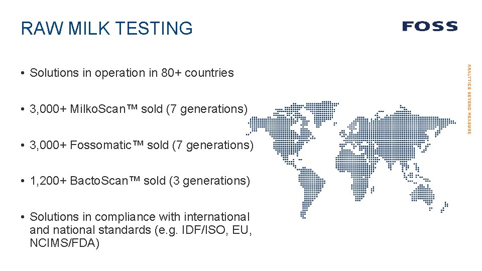 RAW MILK TESTING • Solutions in operation in 80+ countries • 3, 000+ Milko.