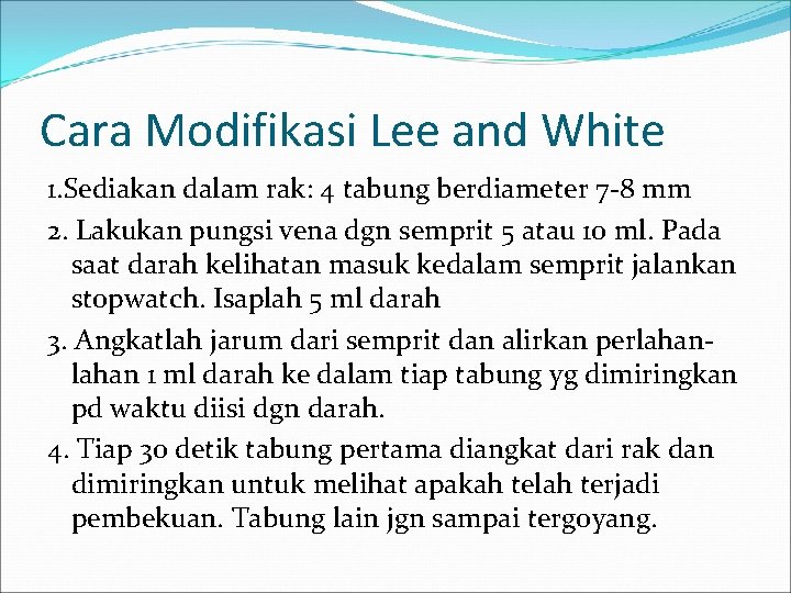 Cara Modifikasi Lee and White 1. Sediakan dalam rak: 4 tabung berdiameter 7 -8