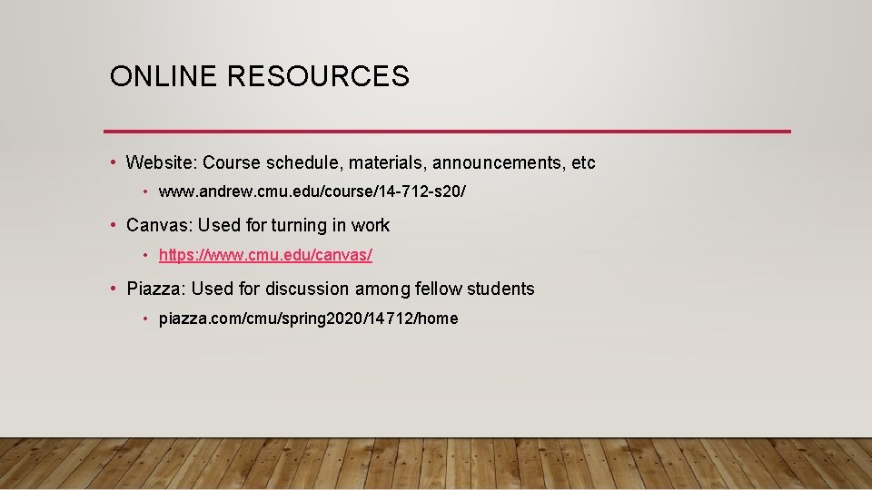 ONLINE RESOURCES • Website: Course schedule, materials, announcements, etc • www. andrew. cmu. edu/course/14