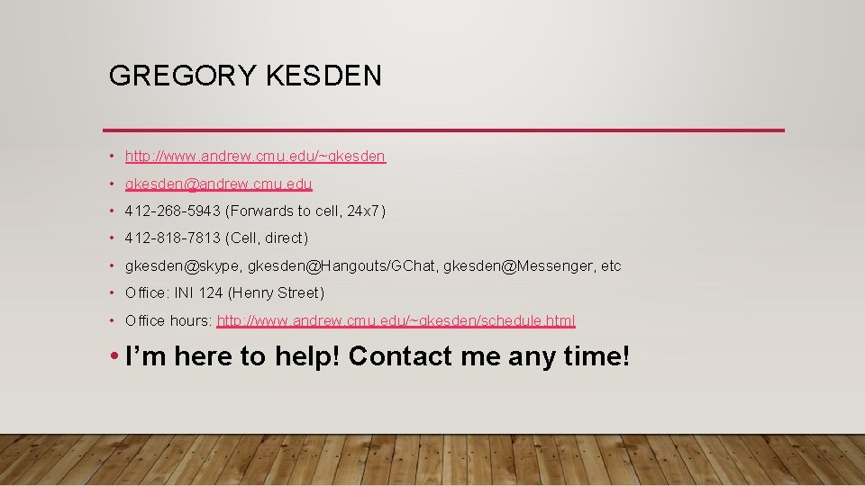 GREGORY KESDEN • http: //www. andrew. cmu. edu/~gkesden • gkesden@andrew. cmu. edu • 412