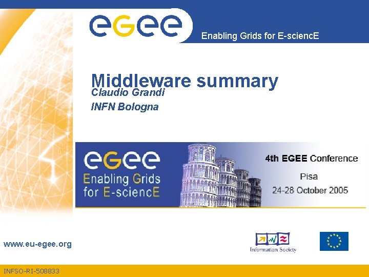 Enabling Grids for E-scienc. E Middleware summary Claudio Grandi INFN Bologna www. eu-egee. org