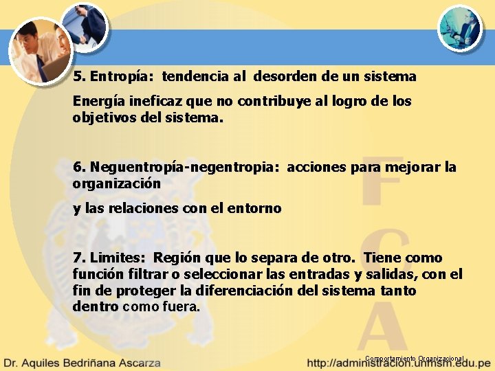5. Entropía: tendencia al desorden de un sistema Energía ineficaz que no contribuye al 5. Entropía: tendencia al desorden de un sistema Energía ineficaz que no contribuye al
