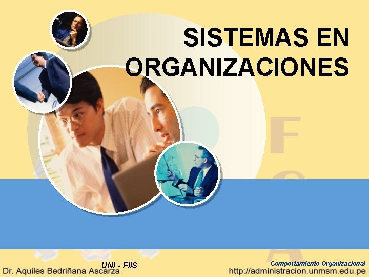 SISTEMAS EN ORGANIZACIONES UNI - FIIS Comportamiento Organizacional SISTEMAS EN ORGANIZACIONES UNI - FIIS Comportamiento Organizacional