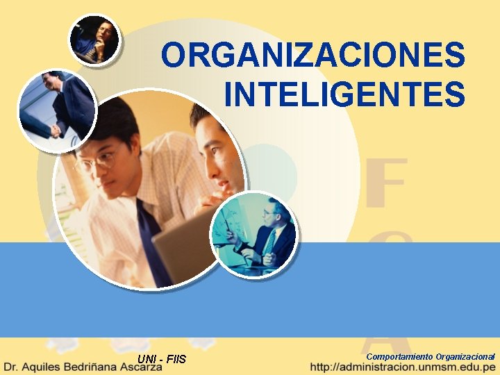 ORGANIZACIONES INTELIGENTES UNI - FIIS Comportamiento Organizacional ORGANIZACIONES INTELIGENTES UNI - FIIS Comportamiento Organizacional