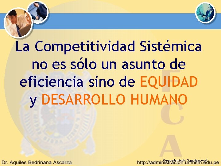 La Competitividad Sistémica no es sólo un asunto de eficiencia sino de EQUIDAD y La Competitividad Sistémica no es sólo un asunto de eficiencia sino de EQUIDAD y