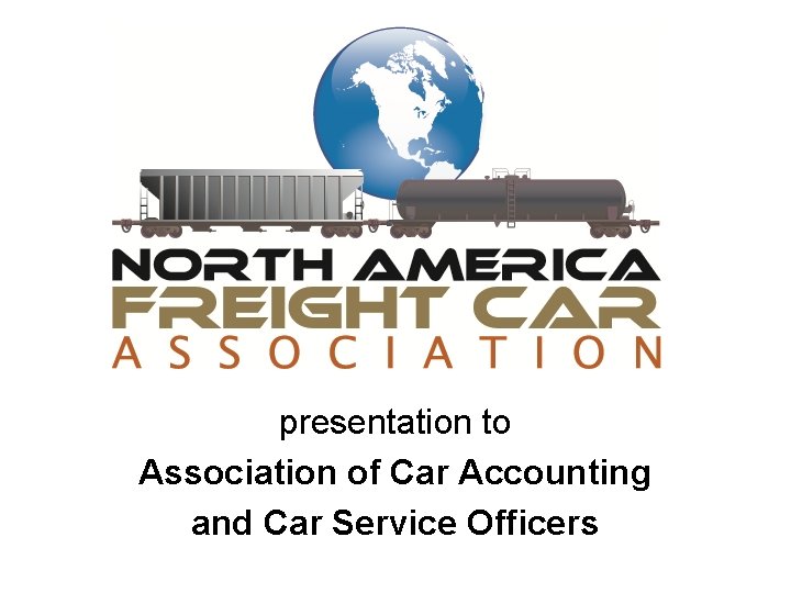 presentation to Association of Car Accounting and Car Service Officers 