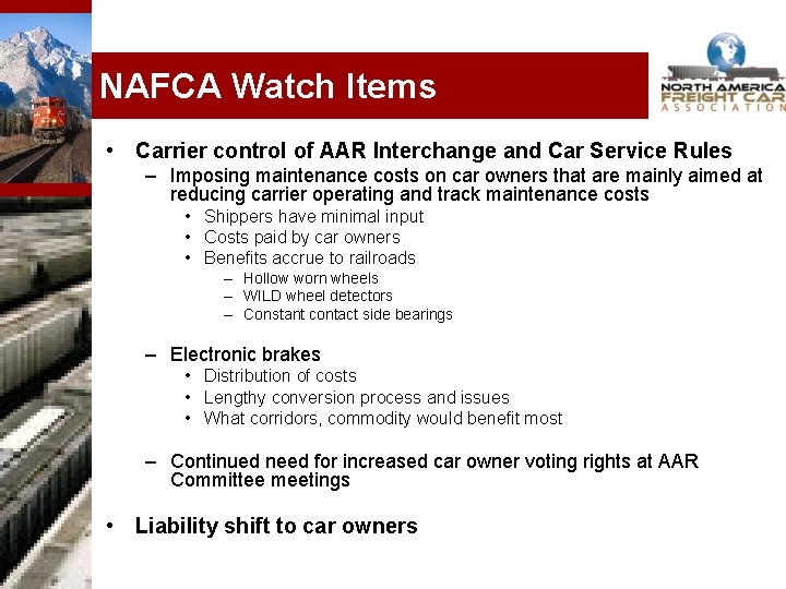 NAFCA Watch Items • Carrier control of AAR Interchange and Car Service Rules –