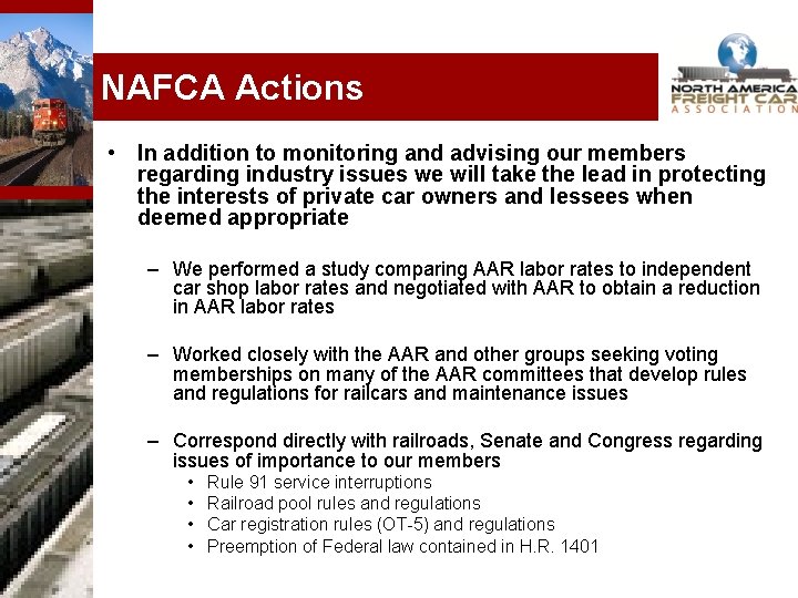 NAFCA Actions • In addition to monitoring and advising our members regarding industry issues