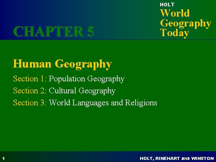 HOLT World Geography Today CHAPTER 5 Human Geography Section 1: Population Geography Section 2: