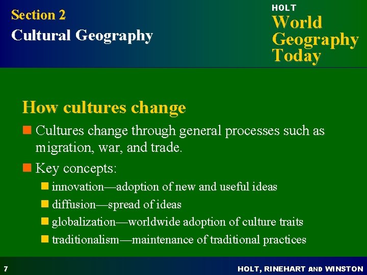 Section 2 Cultural Geography HOLT World Geography Today How cultures change n Cultures change