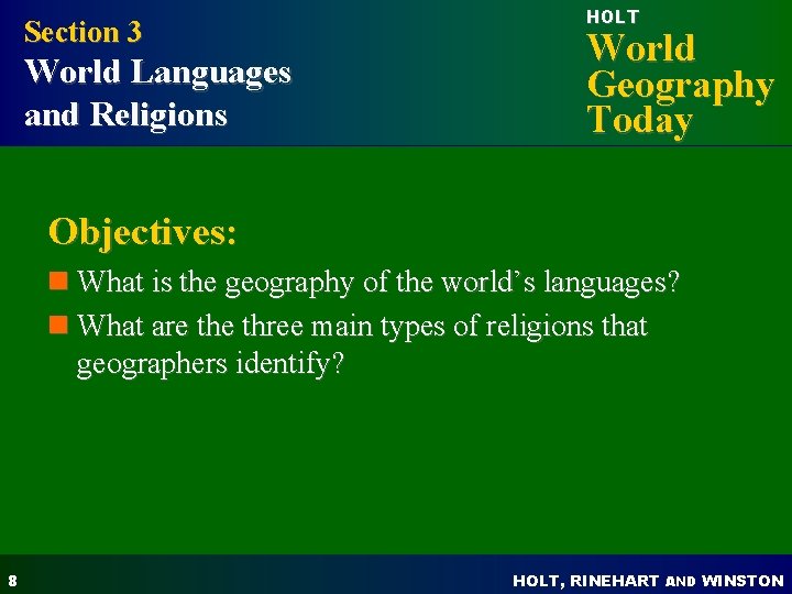 Section 3 World Languages and Religions HOLT World Geography Today Objectives: n What is