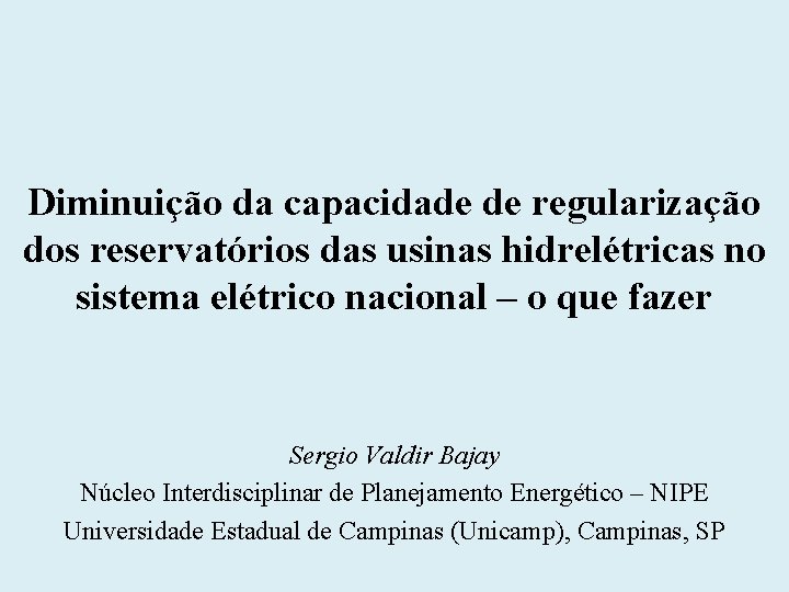 Diminuição da capacidade de regularização dos reservatórios das usinas hidrelétricas no sistema elétrico nacional