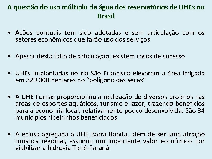 A questão do uso múltiplo da água dos reservatórios de UHEs no Brasil •