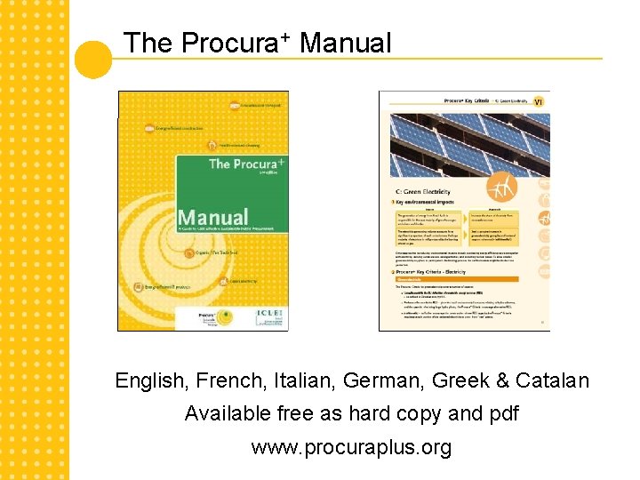 The Procura+ Manual English, French, Italian, German, Greek & Catalan Available free as hard
