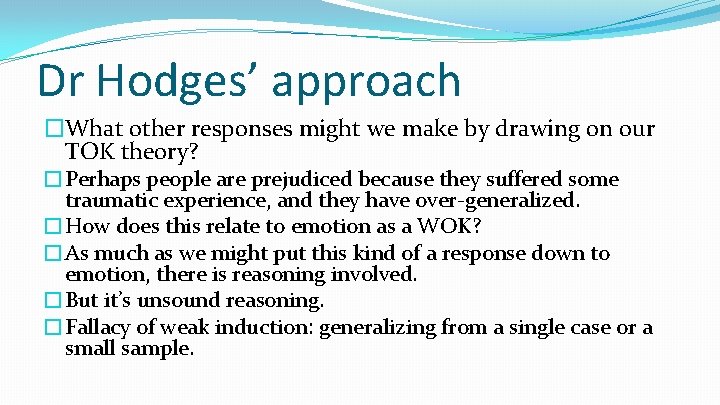 Dr Hodges’ approach �What other responses might we make by drawing on our TOK