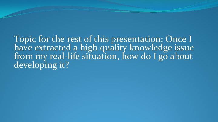 Topic for the rest of this presentation: Once I have extracted a high quality Topic for the rest of this presentation: Once I have extracted a high quality