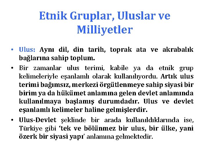 Etnik Gruplar, Uluslar ve Milliyetler • Ulus: Aynı dil, din tarih, toprak ata ve