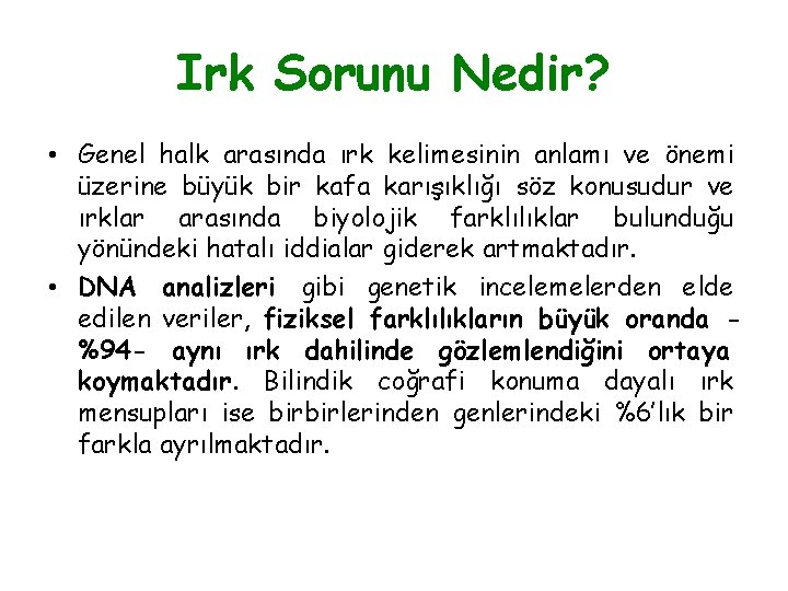 Irk Sorunu Nedir? • Genel halk arasında ırk kelimesinin anlamı ve önemi üzerine büyük