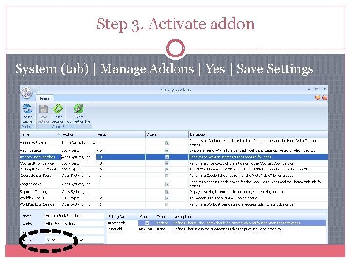Step 3. Activate addon System (tab) | Manage Addons | Yes | Save Settings Step 3. Activate addon System (tab) | Manage Addons | Yes | Save Settings