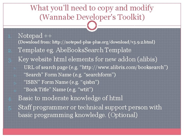 What you’ll need to copy and modify (Wannabe Developer's Toolkit) Notepad ++ 1. (Download What you’ll need to copy and modify (Wannabe Developer's Toolkit) Notepad ++ 1. (Download