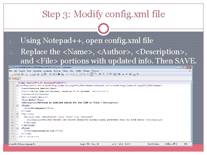 Step 3: Modify config. xml file Using Notepad++, open config. xml file 2. Replace Step 3: Modify config. xml file Using Notepad++, open config. xml file 2. Replace