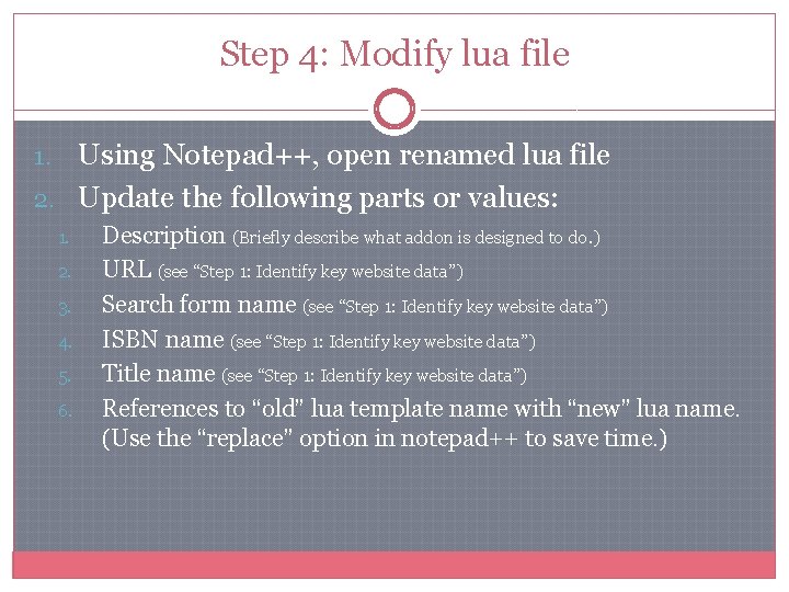Step 4: Modify lua file Using Notepad++, open renamed lua file 2. Update the Step 4: Modify lua file Using Notepad++, open renamed lua file 2. Update the
