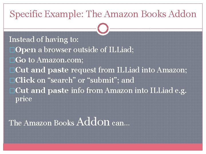 Specific Example: The Amazon Books Addon Instead of having to: �Open a browser outside Specific Example: The Amazon Books Addon Instead of having to: �Open a browser outside