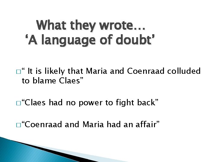 What they wrote… ‘A language of doubt’ �“ It is likely that Maria and