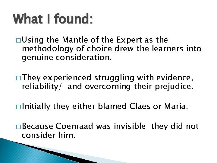 What I found: � Using the Mantle of the Expert as the methodology of