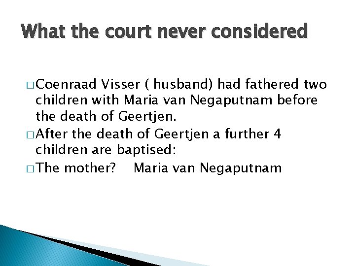 What the court never considered � Coenraad Visser ( husband) had fathered two children