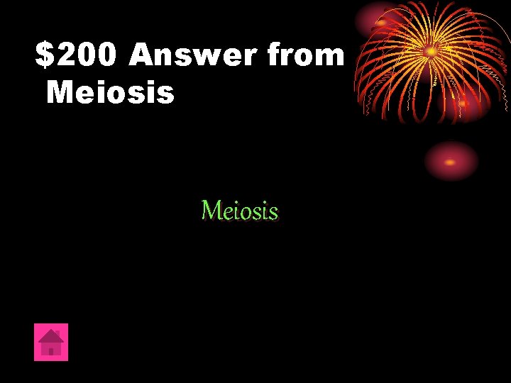 $200 Answer from Meiosis 