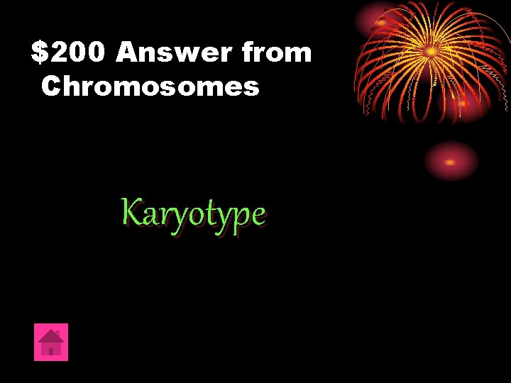 $200 Answer from Chromosomes Karyotype 