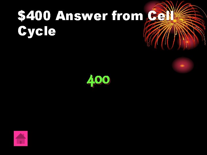 $400 Answer from Cell Cycle 400 