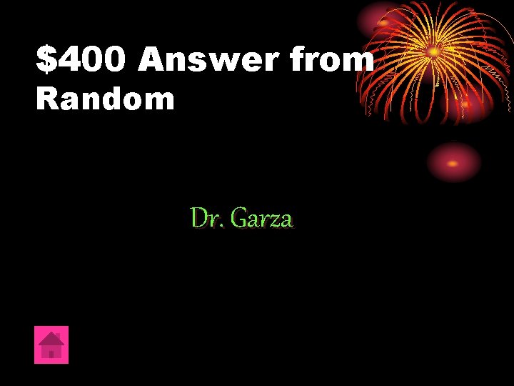 $400 Answer from Random Dr. Garza 
