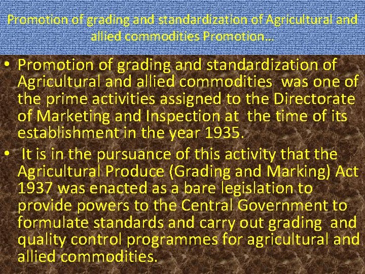 Promotion of grading and standardization of Agricultural and allied commodities Promotion… • Promotion of