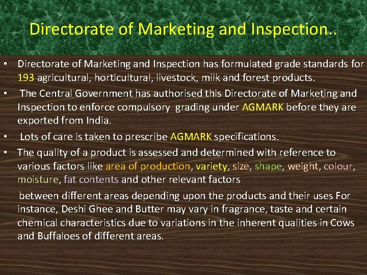 Directorate of Marketing and Inspection. . • Directorate of Marketing and Inspection has formulated