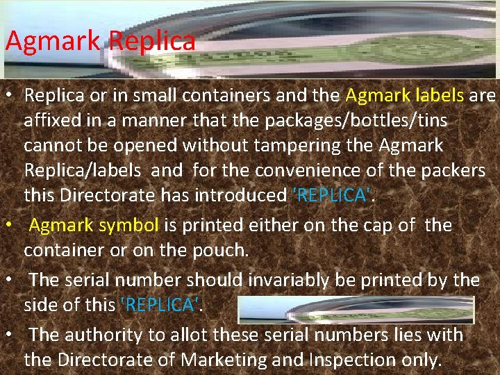 Agmark Replica • Replica or in small containers and the Agmark labels are affixed